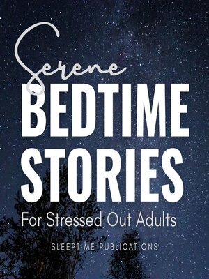 cover image of Serene Bedtime Stories for Stressed Out Adults